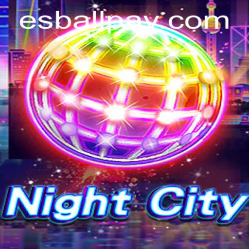 NightCity: Navigating the Esball Revolution